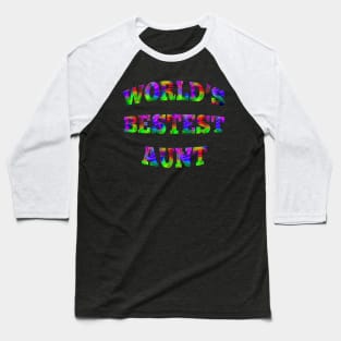 Brightly Colored Tie Dye WORLD'S BESTEST AUNT Baseball T-Shirt